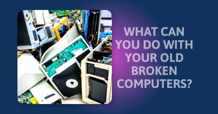 What To Do With Old Broken Computers: 6 Creative Ways To Repurpose Them