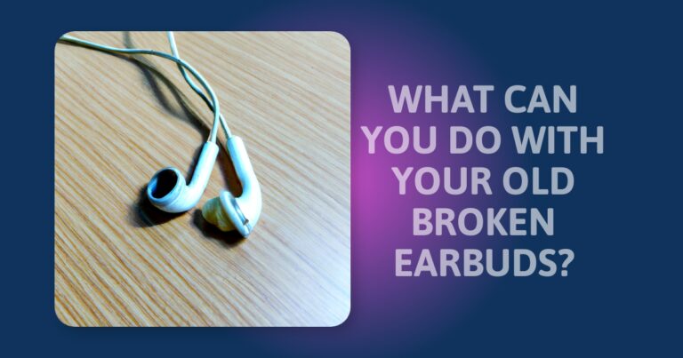 What To Do With Old Broken Earbuds: Turn Trash Into Treasure!