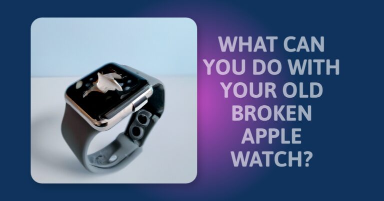 5 Creative Ways To Reuse Your Old Broken Apple Watch