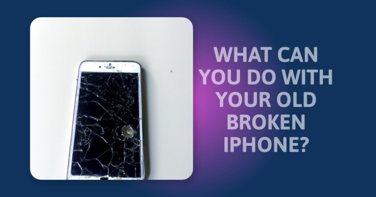 What To Do With An Old Broken iPhone: 5 Creative Ideas You’ll Love