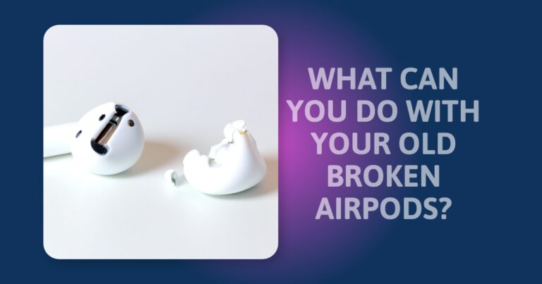 What To Do With Old Broken Airpods: A Guide To Upcycling And Repairing